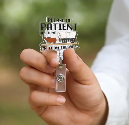 Funny Badge Reel, Please Be Patient with Me I'm from The 1900's Badge Holder with Retractable ID Clip for Nurse Nursing Student Doctor RN Medical Worker Office - color: 1900s