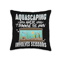 Aquascaper Aquarium Aquascape Aquascaping Aquascaping Where Trimming The Lawn Involves Scissors Throw Pillow, 16x16, Multicolor - size: 16x16