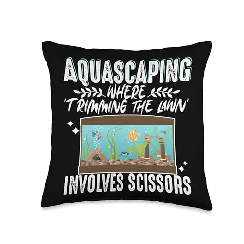 Aquascaper Aquarium Aquascape Aquascaping Aquascaping Where Trimming The Lawn Involves Scissors Throw Pillow, 16x16, Multicolor - size: 16x16