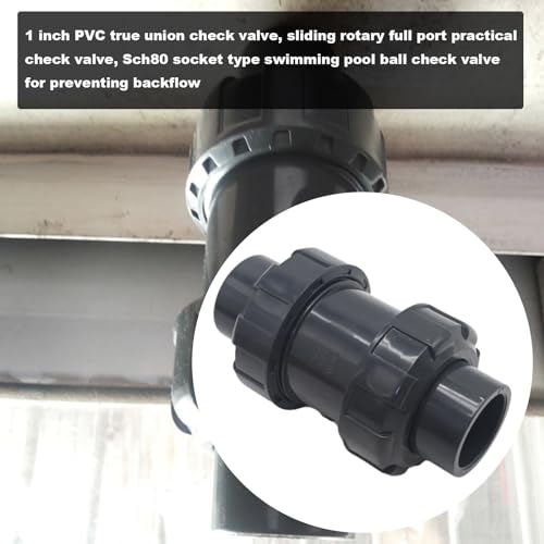1 Inch PVC True Union Check Valve, Slip Swing Full Port Utility Check Valve, Sch80 Socket Pool Ball Check Valve for Backflow Prevention