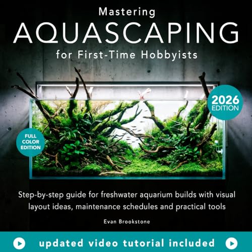Mastering Aquascaping for First-Time Hobbyists: Step-by-step guide for freshwater aquarium builds with visual layout ideas, maintenance schedules and practical tools for your first planted tank